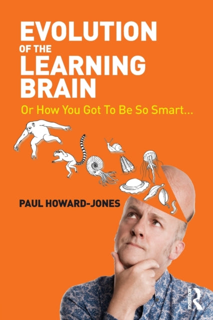 Howard - Jones Paul (University Of Bristol Uk) - Evolution Of The Learning Brain Or How You Got To Be So Smart. - Paperback