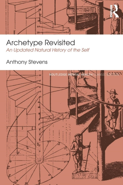 Stevens Anthony (Jungian Analyst And Psychiatrist Uk) - Archetype Revisited An Updated Natural History Of The Self - Paperback