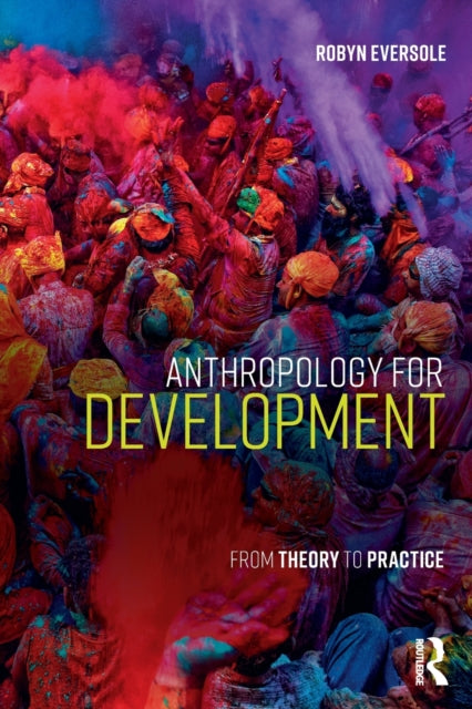 Binding: Paperback
Description: Anthropology for Development: From Theory to Practice connects cross - cultural social theory with the concerns of development policy and practice.