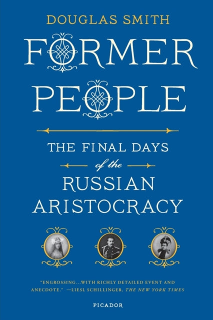 Smith Douglas - Former People The Final Days Of The Russian Aristocracy - Paperback