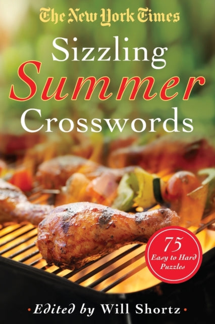 New York Times - The New York Times Sizzling Summer Crosswords 75 Easy To Hard Puzzles - Paperback