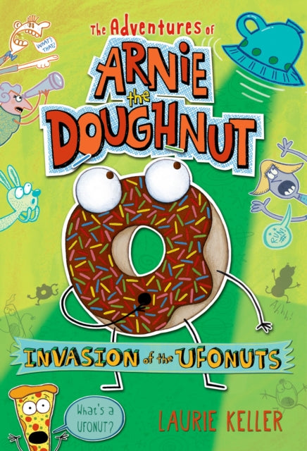 Binding: Paperback
Description: The slapstick shenanigans continue in Invasion of the Ufonuts the hilarious second book in Laurie Keller's Adventures of Arnie the Doughnut series.