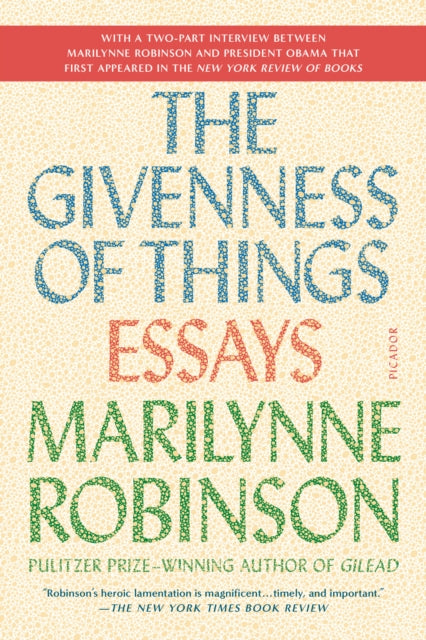 Robinson Marilynne - The Givenness Of Things Essays - Paperback