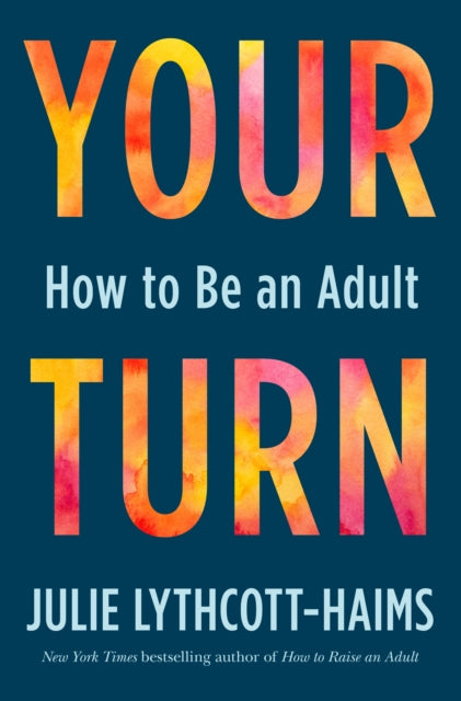 Lythcott - Haims Julie - Your Turn How To Be An Adult - Hardcover