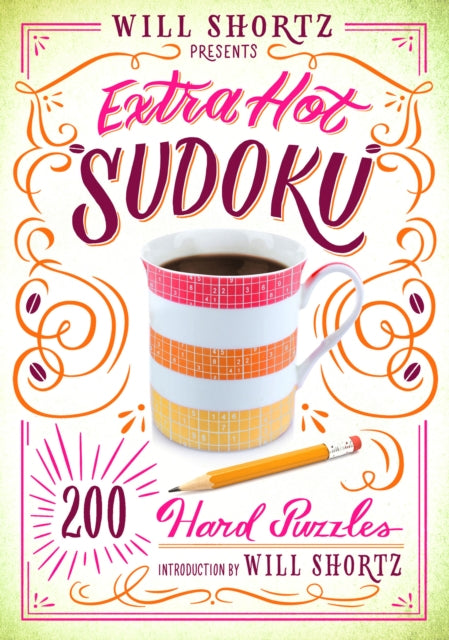 Shortz Will - Will Shortz Presents Extra Hot Sudoku: 200 Hard Puzzles Hard Sudoku Volume 1 - Paperback