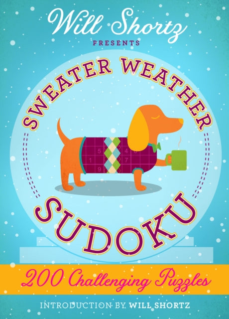 Shortz Will - Will Shortz Presents Sweater Weather Sudoku: 200 Challenging Puzzles Hard Sudoku Volume 2 - Paperback