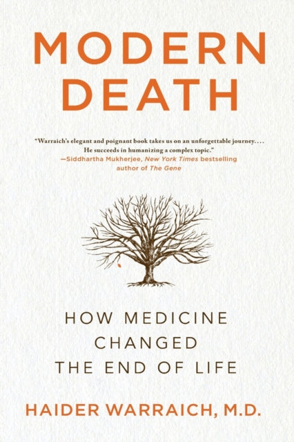 Binding: Paperback
Description: " Warraich's elegant and poignant book takes us on an unforgettable journey. He succeeds in humanizing a complex topic." Siddhartha Mukherjee New York Times bestselling author of The Gene There is no more universal truth in life than death.