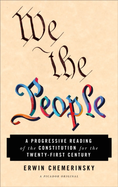 Chemerinsky Erwin - We The People A Progressive Reading Of The Constitution For The Twenty - First Century - Paperback