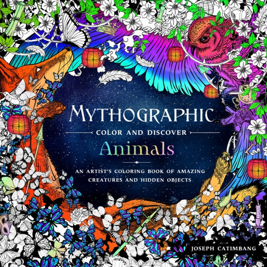 Catimbang Joseph - Mythographic Color And Discover: Animals An Artist's Coloring Book Of Amazing Creatures And Hidden Objects - Paperback
