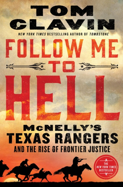 Binding: Hardcover
Description: THE Instant NEW YORK Times Bestseller Tom Clavin's Follow Me to Hell is the explosive true story of how legendary Ranger Leander Mc Nelly and his men brought justice to a lawless Texan frontier.