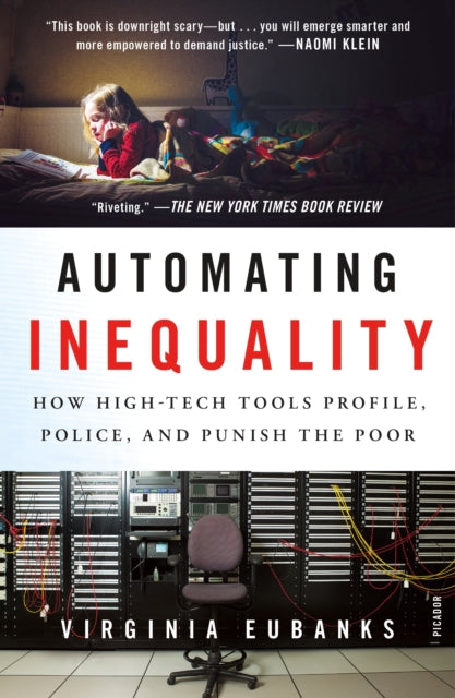 Binding: Paperback
Description: Winner: The 2019 Lillian Smith Book Award 2018 Mc Gannon Center Book Prize and shortlisted for the Goddard Riverside Stephan Russo Book Prize for Social Justice Astra Taylor author of The People's Platform: " The single most important book about technology you will read this year.