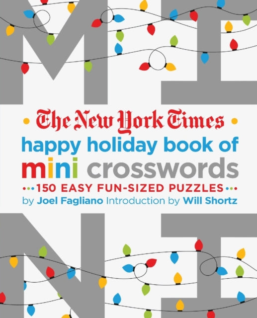 Shortz Will - The New York Times Happy Holiday Book Of Mini Crosswords 150 Easy Fun - Sized Puzzles - Paperback