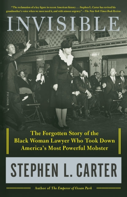 Carter Stephen L. - Invisible The Forgotten Story Of The Black Woman Lawyer Who Took Down America's Most Powerful Mobster - Paperback