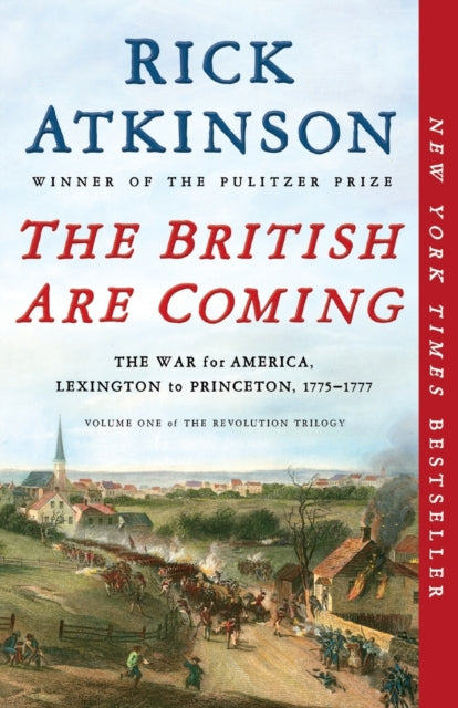Atkinson Rick - The British Are Coming The War For America Lexington To Princeton 1775 - 1777 - Paperback
