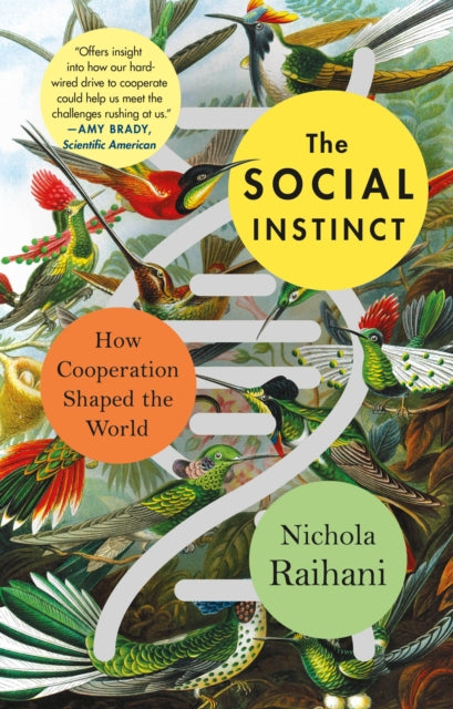 Raihani Nichola - The Social Instinct How Cooperation Shaped The World - Paperback