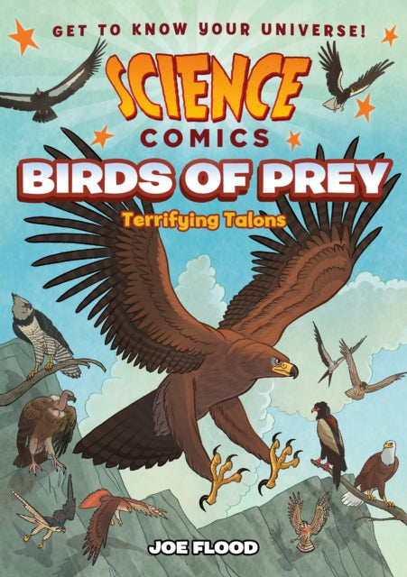 Binding: Hardcover
Description: Spread your wings with Science Comics: Birds of Prey a new and exciting volume of First Second's nonfiction graphic novel series! Every volume of Science Comics offers a complete introduction to a particular topic dinosaurs the solar system volcanoes bats robots and more.