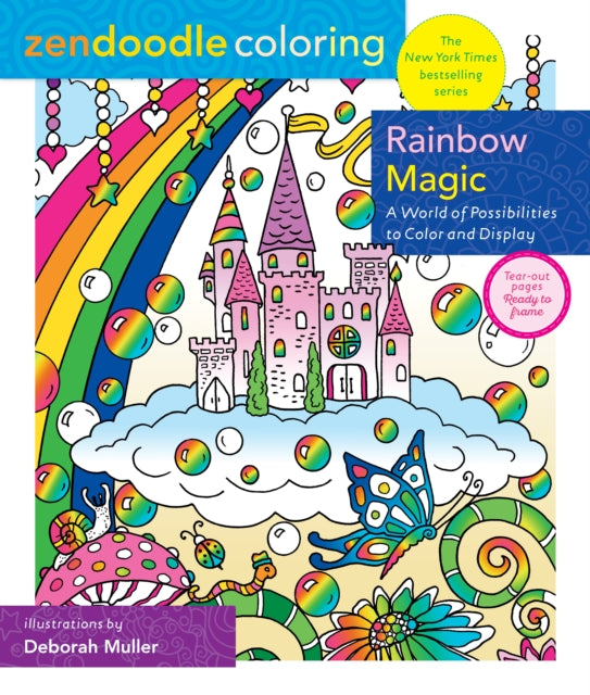 Muller Deborah - Zendoodle Coloring: Rainbow Magic A World Of Possibilities To Color & Display - Paperback