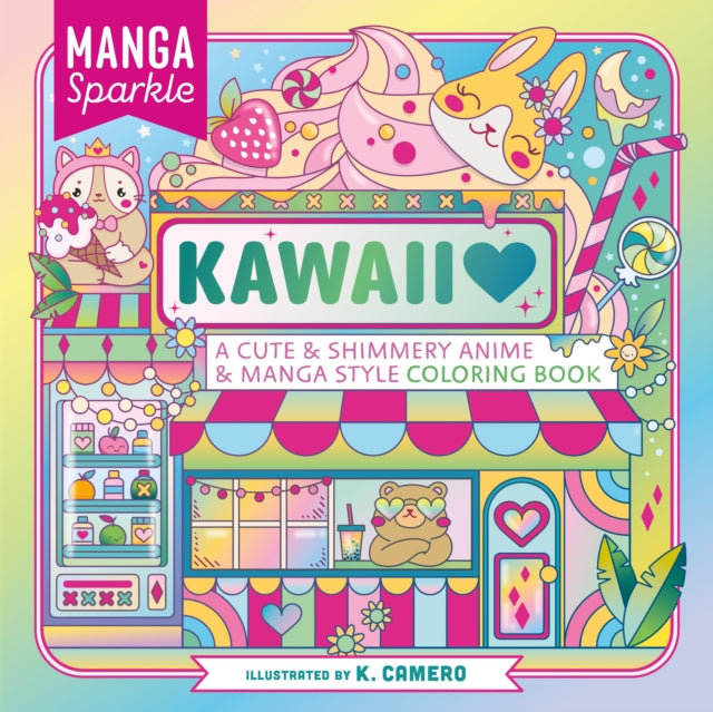Camero K. - Manga Sparkle: Kawaii A Cute & Shimmery Anime & Manga Style Coloring Book - Paperback