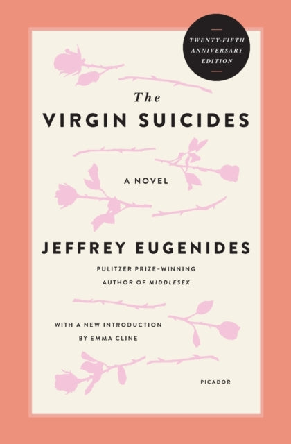 The Virgin Suicides A Novel (Twenty - Fifth Anniversary Edition)