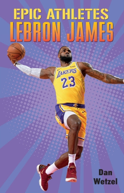 Wetzel Dan - Epic Athletes: Lebron James - Paperback