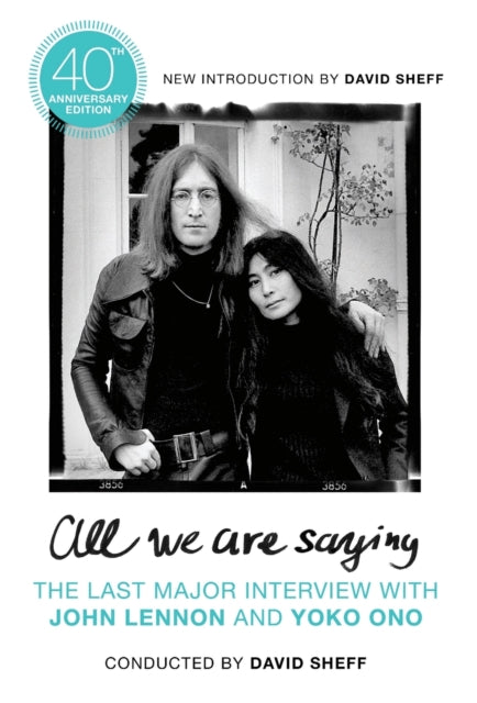Sheff David - All We Are Saying The Last Major Interview With John Lennon And Yoko Ono - Paperback