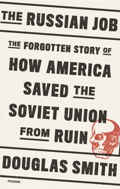 Smith Douglas - The Russian Job The Forgotten Story Of How America Saved The Soviet Union From Ruin - Paperback