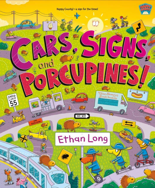 Binding: Hardcover
Description: Ethan Long's Cars Signs and Porcupines is the third book in the Happy County preschool picture book series featuring cars trucks signs counting and maps. Rise and shine for another bustling day in Happy County! The roads are filled with people in vehicles traveling through town.