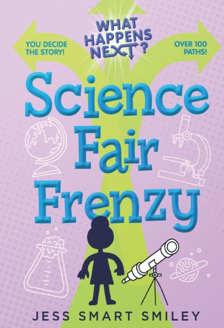 Smiley Jess Smart - What Happens Next?: Science Fair Frenzy - Hardcover