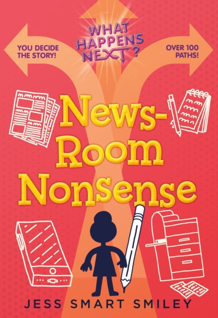 Smiley Jess Smart - What Happens Next?: Newsroom Nonsense - Hardcover