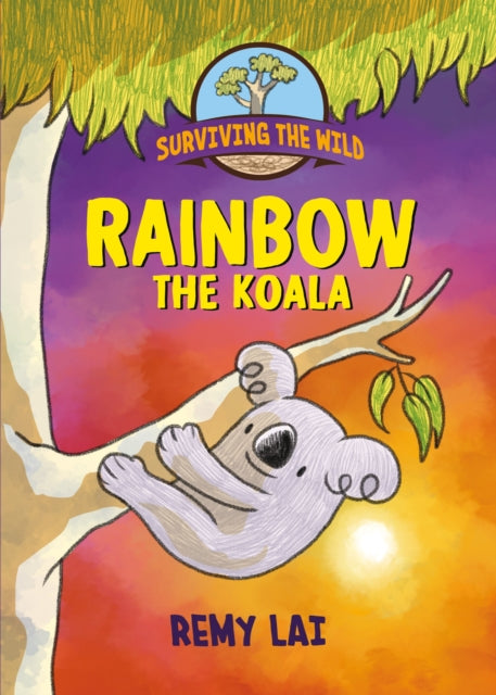 Lai Remy - Surviving The Wild: Rainbow The Koala - Paperback