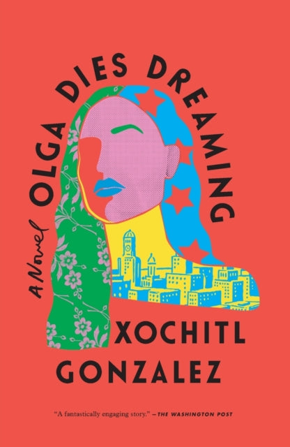 Gonzalez Xochitl - Olga Dies Dreaming A Novel - Paperback