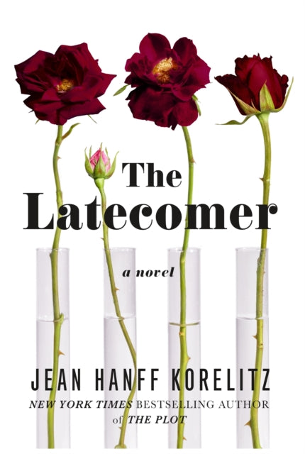 Korelitz Jean Hanff - The Latecomer A Novel - Hardcover