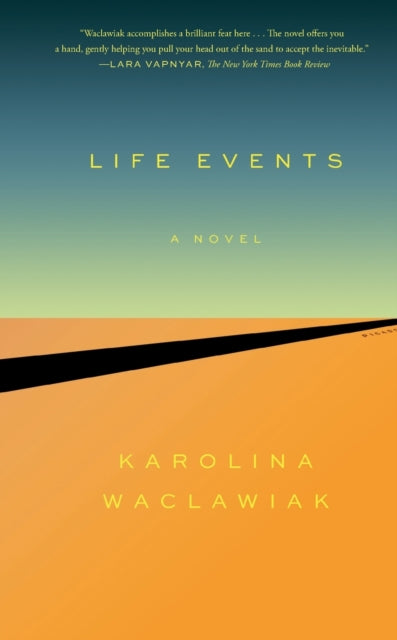 Binding: Paperback
Description: One of Buzzfeed's 29 Books We Couldn't Put Down This Year Every page of this novel is a point of no return; once you ve read Karolina Waclawiak's Life Events you will never see life death grief and healing the same way.