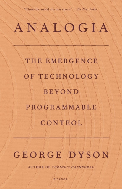 Binding: Paperback
Description: Named one of Wired's " The Best Pop Culture That Got Us Through 2020" In Analogia technology historian George Dyson presents a startling look back at the analog age and life before the digital revolution and an unsettling vision of what comes next.