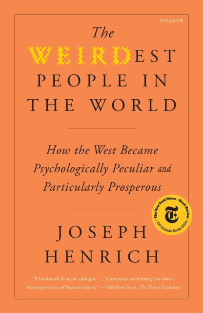 Henrich Joseph - The Weirdest People In The World How The West Became Psychologically Peculiar And Particularly Prosperous - Paperback