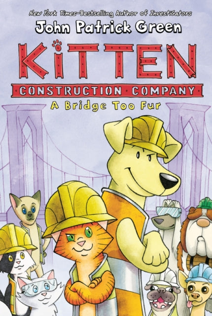 Green John Patrick - Kitten Construction Company: A Bridge Too Fur - Hardcover