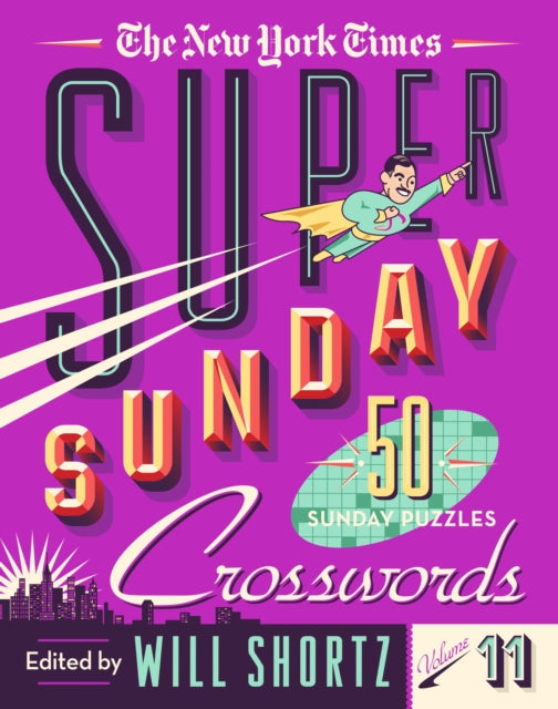 Shortz Will - The New York Times Super Sunday Crosswords Volume 11 50 Sunday Puzzles