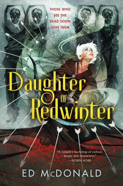 Binding: Paperback
Description: Those who see the dead soon join them. From the author of the critically - acclaimed Blackwing trilogy comes Ed Mc Donald's Daughter of Redwinter the first of a brilliant fantasy series about how one choice can change a universe.