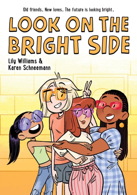 Binding: Paperback
Description: The creators of Eisner - nominated Go With the Flow Lily Williams and Karen Schneemann are back with a funny and heartwarming story following four best friends Brit Abby Christine and Sasha in the graphic novel Look on the Bright Side.