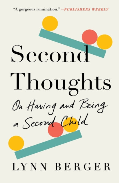 Berger Lynn - Second Thoughts On Having And Being A Second Child - Paperback