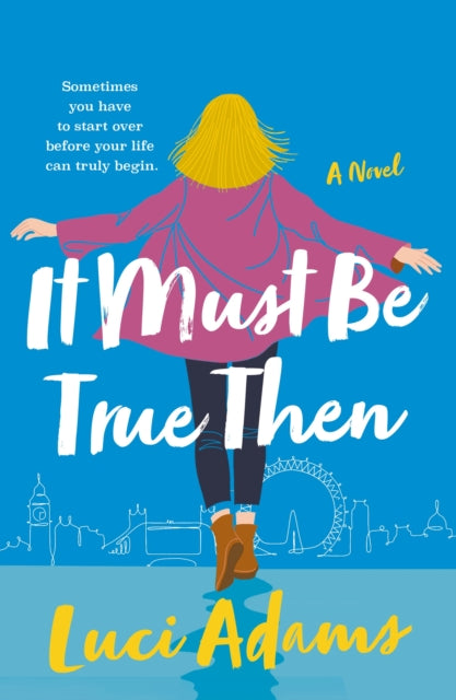 Adams Luci - It Must Be True Then A Novel - Paperback