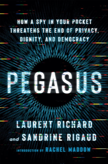Binding: Hardcover
Description: Featuring an introduction by Rachel Maddow Pegasus: How a Spy in Our Pocket Threatens the End of Privacy Dignity and Democracy is the behind - the - scenes story of one of the most sophisticated and invasive surveillance weapons ever created used by governments around the world.