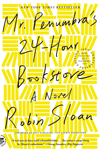 Binding: Paperback
Description: The 10th Anniversary Edition of Robin Sloan's New York Times bestseller Mr. Penumbra's 24 - Hour Bookstore with a new foreword by Paul Yamazaki and featuring the story Ajax Penumbra 1969.