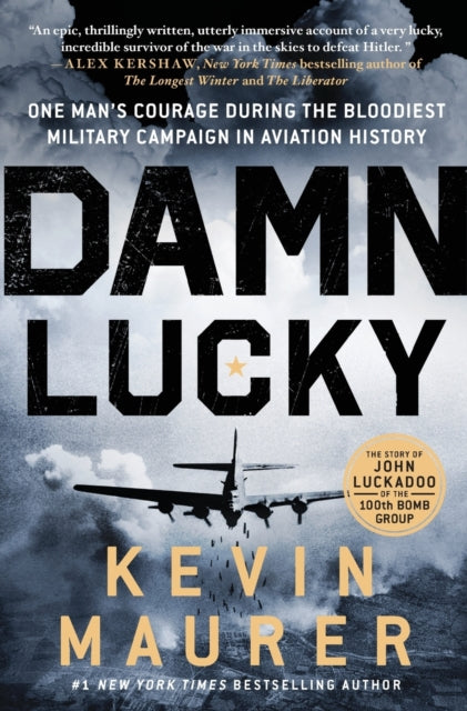Maurer Kevin - Damn Lucky One Man's Courage During The Bloodiest Military Campaign In Aviation History - Paperback