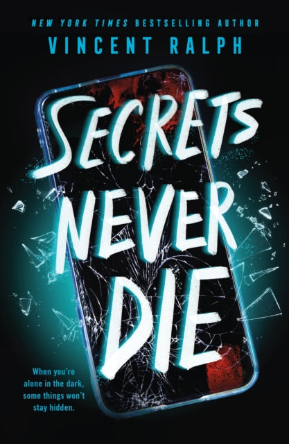 Binding: Paperback
Description: From New York Times bestselling author Vincent Ralph comes Secrets Never Die a chilling new Y a thriller about four teens whose dark secrets come back to terrorize them. Some secrets should never have been buried We call it the Dark Place.