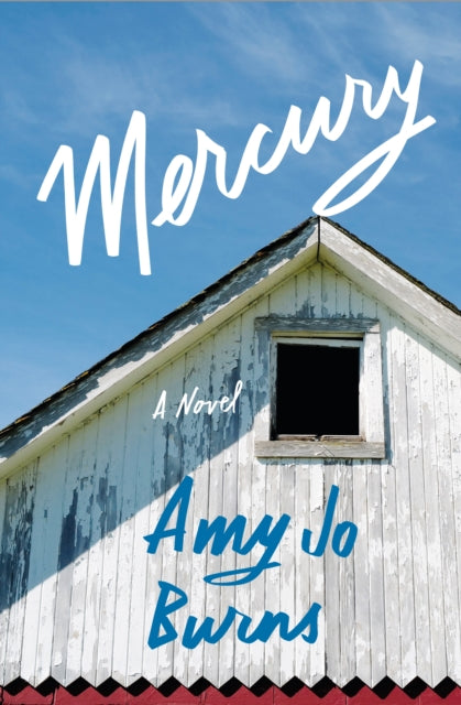 Burns Amy Jo - Mercury A Novel - Hardcover
