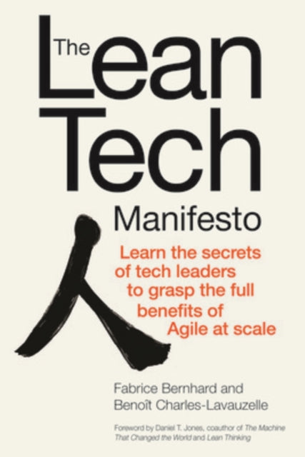 Charles - Lavauzelle Benoit - The Lean Tech Manifesto: Learn The Secrets Of Tech Leaders To Grasp The Full Benefits Of Agile At Scale - Hardcover
