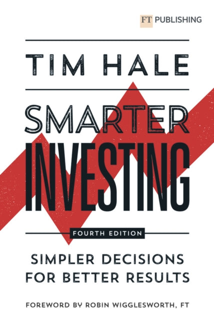 Binding: Paperback
Description: Build a successful investment portfolio that is right for you Smarter Investing: Simpler Decisions for Better Results 4th edition by Tim Hale is the ultimate guide to help you build an investment portfolio that suits your needs.