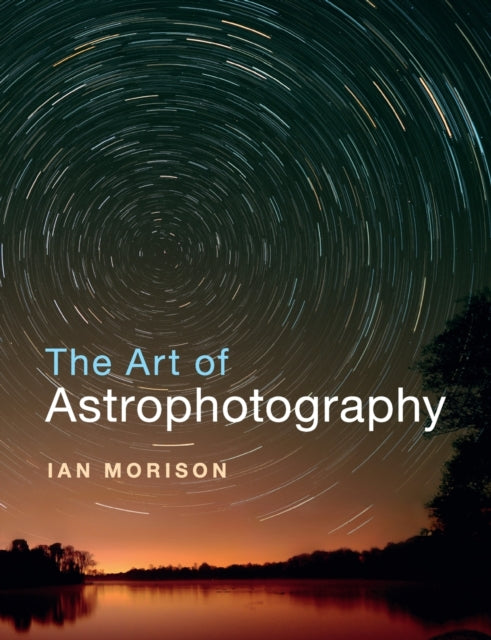 Binding: Paperback
Description: In The Art of Astrophotography astronomer and Popular Astronomy columnist Ian Morison provides the essential foundations of how to produce beautiful astronomical images.