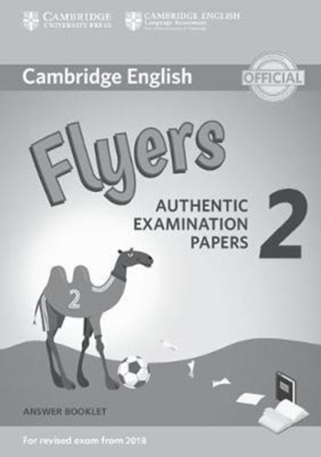 Binding: Paperback
Description: Authentic examination papers for learners preparing for the revised Cambridge English: Young Learners from 2018. This Answer Booklet accompanies Cambridge English: Flyers 2 Student's Book and Audio CD.